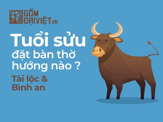 Tuổi Sửu Đặt Bàn Thờ Hướng Nào Tốt Phúc Đức Đầy Nhà ?